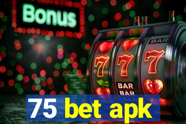 75 bet apk